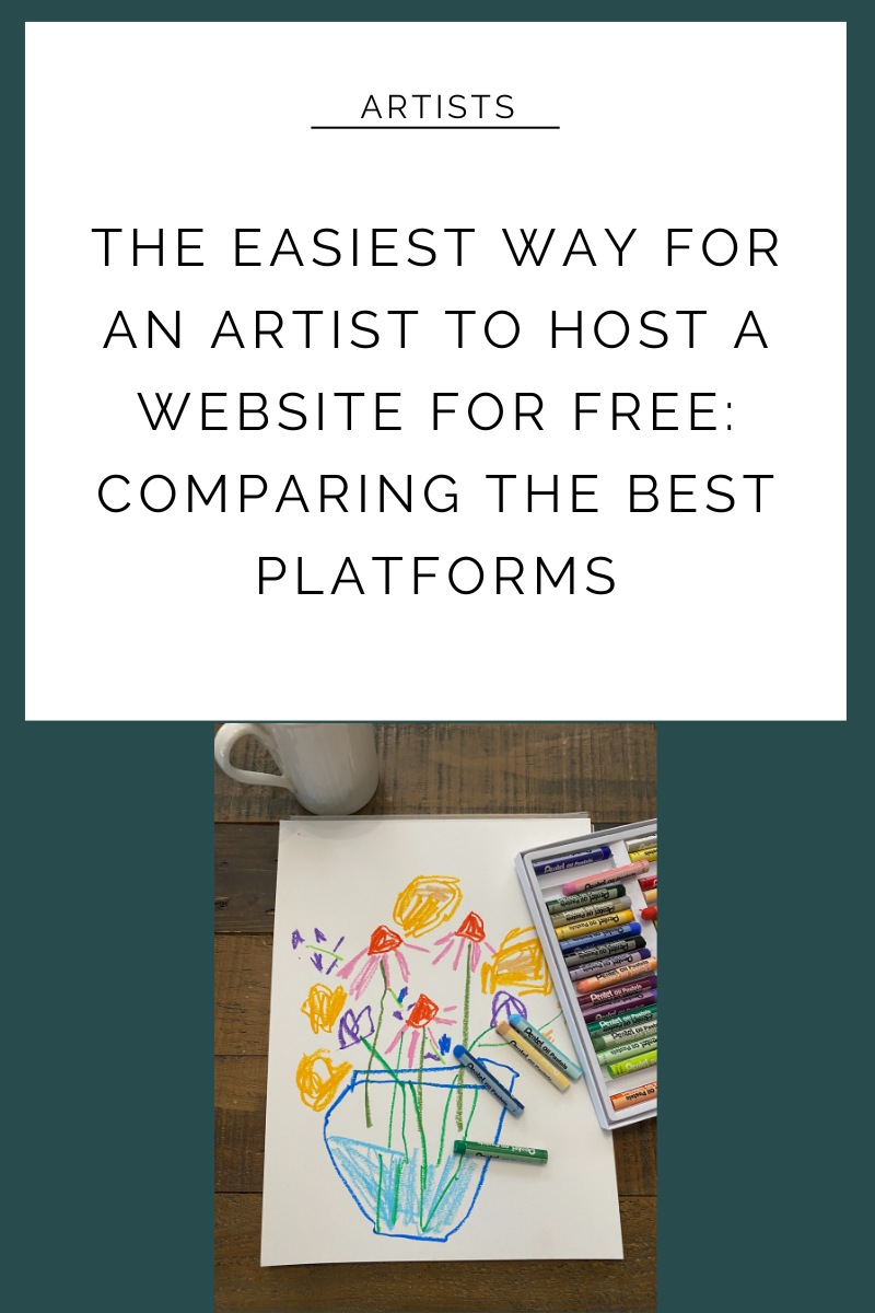 The Easiest Way for an Artist to Host a Website for Free: Comparing the Best Platforms
