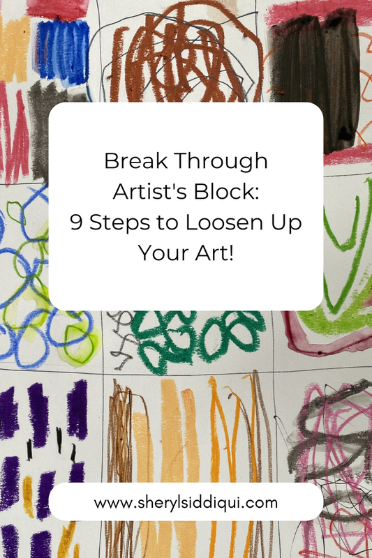 Break Through Artist's Block: 9 Steps to Loosen Up Your Art!
