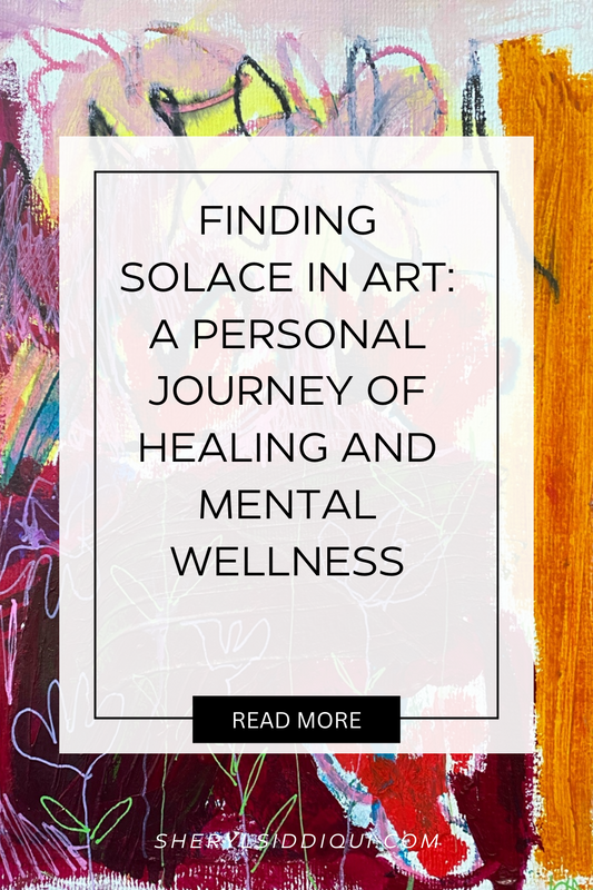 Finding Solace in Art: A Personal Journey of Healing and Mental Wellness